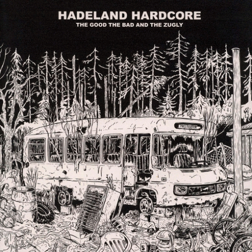The Good The Bad And The Zugly : Hadeland Hardcore